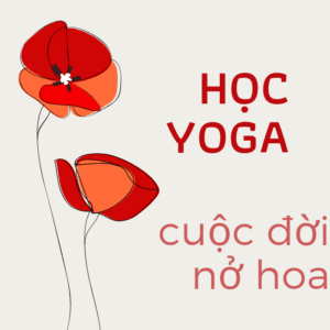 Hoc Yoga-Học cho sức khỏe và cuộc sống của chúng ta