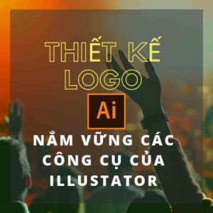 Thiết kế logo- nắm vững các công cụ của illustrator