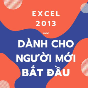 Excel 2013- Dành cho người mới bắt đầu