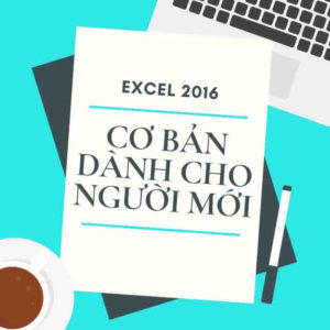 Excel 2016- Cơ bản cho người mới