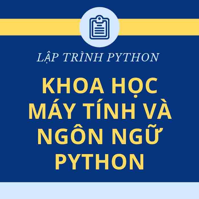 Lập trình python và giới thiệu về khoa học máy tính