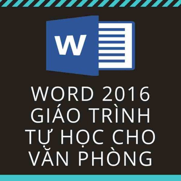 Word 2016- Giáo trình tự học cho văn phòng