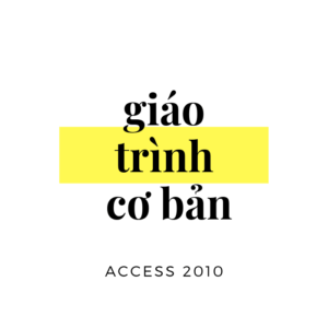 Access-Giáo trình cơ bản