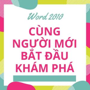 Word 2010- Cùng người mới bắt đầu khám phá