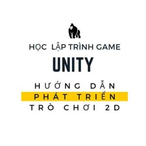 Học lập trình game- Hướng dẫn phát triển trò chơi Unity 2D