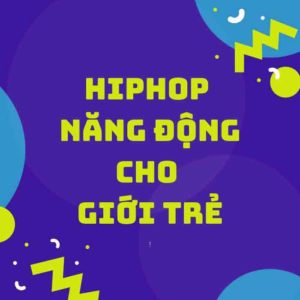 Học nhảy- Hiphop: Năng động cho giới trẻ