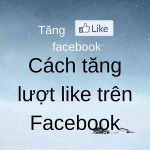 tăng like facebook