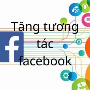 Tăng tương tác facebook