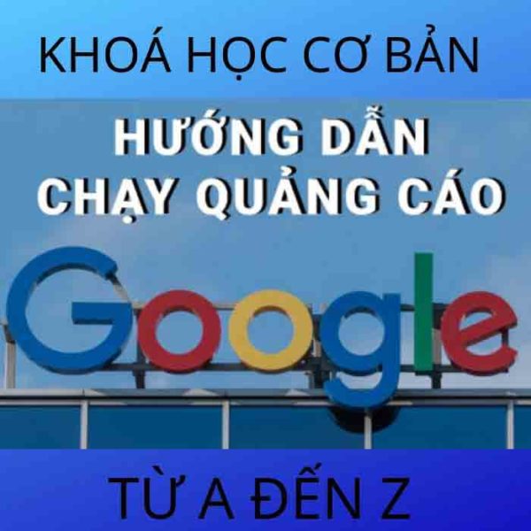 Khóa học quảng cáo Google Adwords