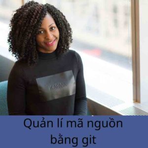 Khoá học quản lí dự án bằng git