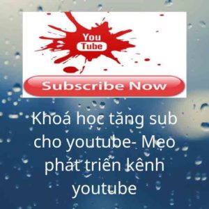Khoá học tăng sub cho youtube