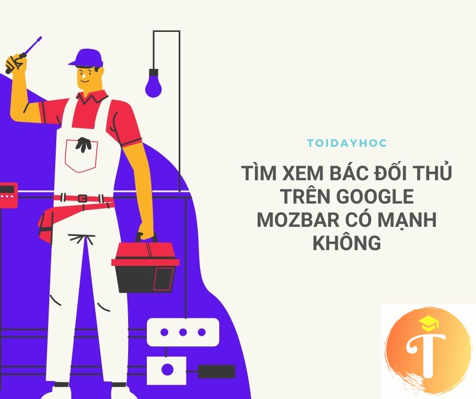 MK4 – Nghiên cứu đối thủ, Keyword bằng tool Mozbar, Ads Google và thiết kế video quảng cáo bằng phần mềm Filmora