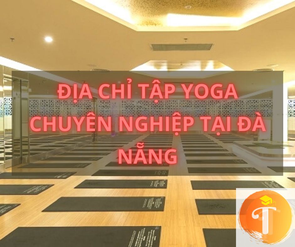 Địa điểm 100 trung tâm và phòng tập gym, yoga tại Đà Nẵng