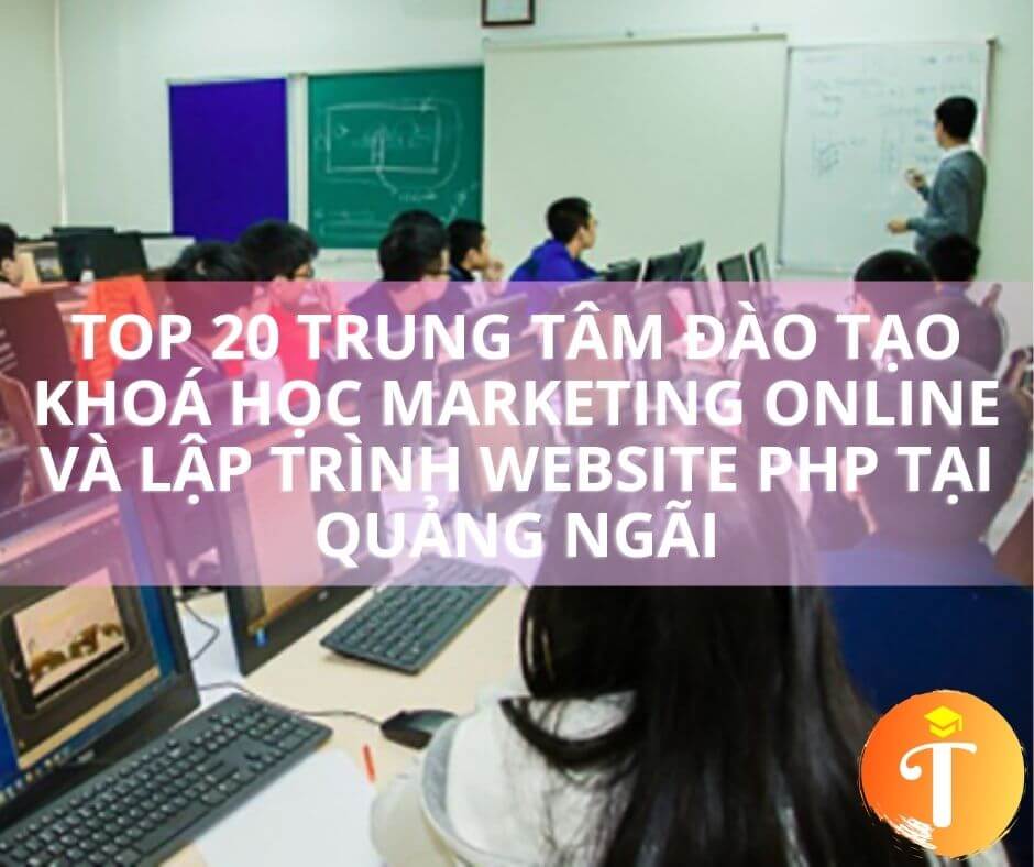 trung tâm đào tạo khoá học lập trình website php tại Quảng Ngãi