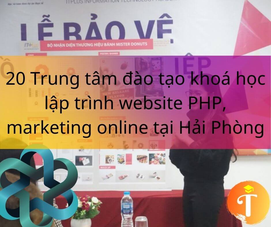 20 Trung tâm đào tạo khoá học lập trình website PHP, marketing online tại Hải Phòng