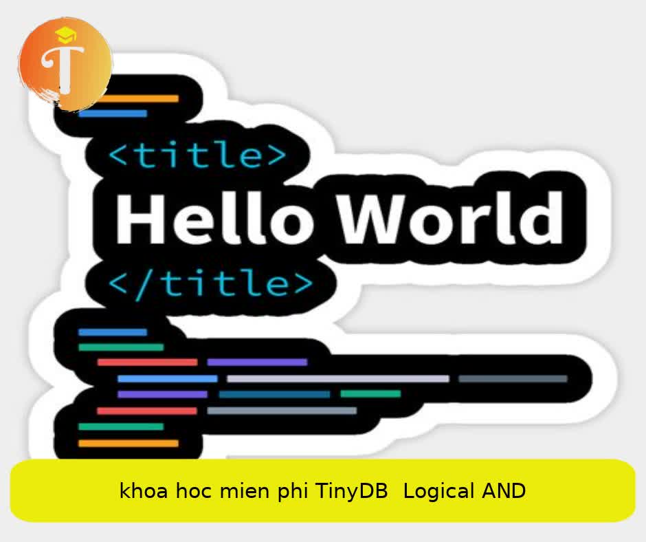 Khóa học miễn phí TinyDB – Logical AND nhận dự án làm có lương