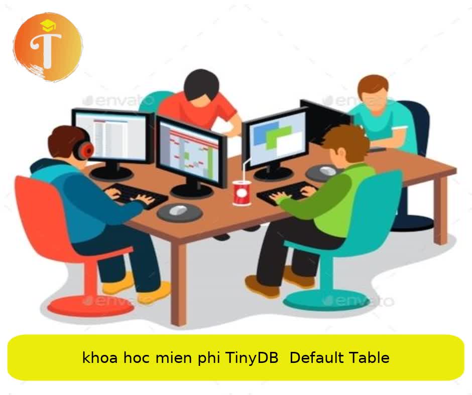 Khóa học miễn phí TinyDB – Default Table nhận dự án làm có lương
