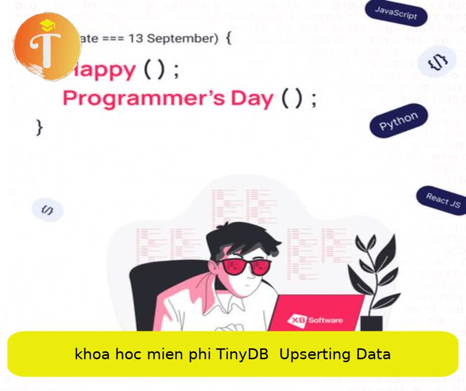 Khóa học miễn phí TinyDB – Upserting Data nhận dự án làm có lương