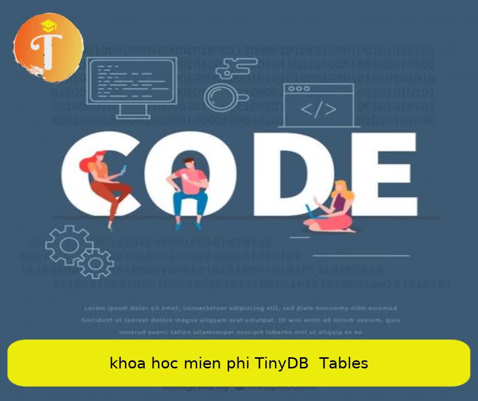 Khóa học miễn phí TinyDB – Tables nhận dự án làm có lương