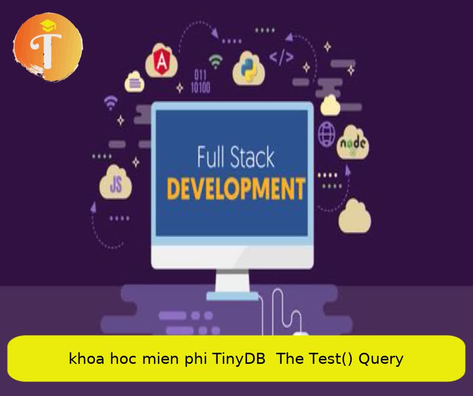 Khóa học miễn phí TinyDB – The Test() Query nhận dự án làm có lương